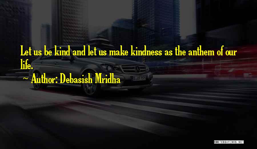 Kindness By Buddha Quotes By Debasish Mridha