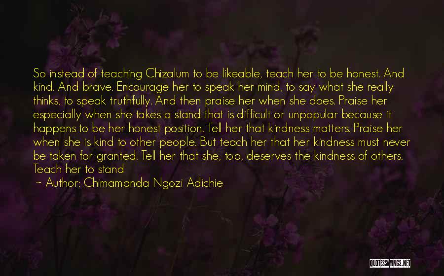 Kindness For Granted Quotes By Chimamanda Ngozi Adichie