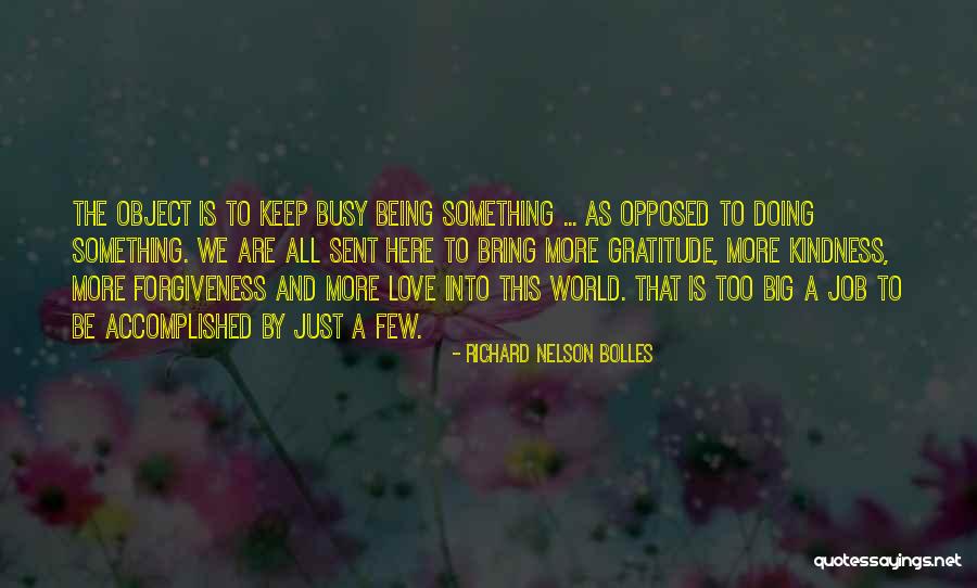 Kindness Forgiveness Quotes By Richard Nelson Bolles Kindness Forgiveness Quotes By Richard Nelson Bolles