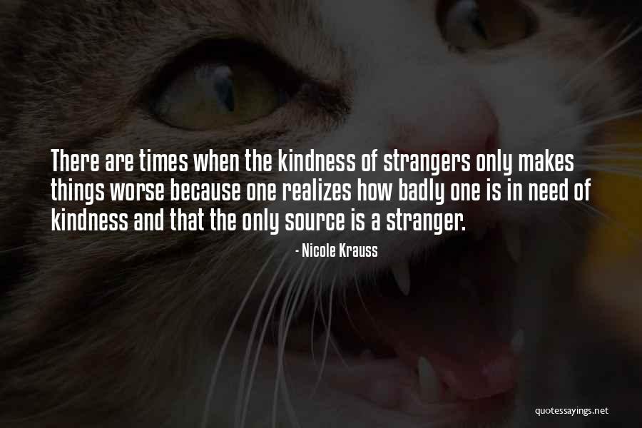 Kindness From A Stranger Quotes By Nicole Krauss Kindness From A Stranger Quotes By Nicole Krauss