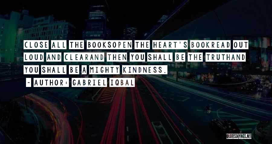 Kindness From Books Quotes By Gabriel Iqbal