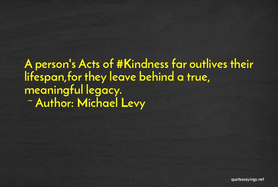 Kindness From Books Quotes By Michael Levy