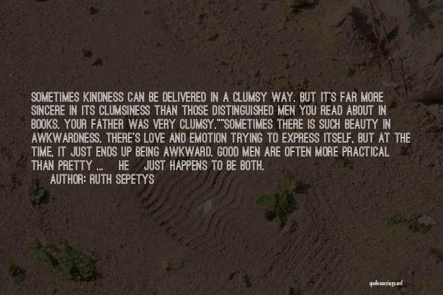 Kindness From Books Quotes By Ruth Sepetys