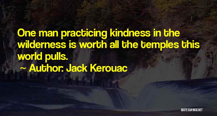 Kindness Gets You Nowhere Quotes By Jack Kerouac