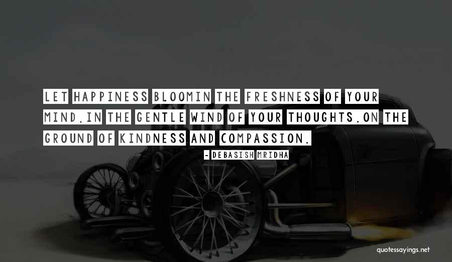 Kindness Happiness Quotes By Debasish Mridha Kindness Happiness Quotes By Debasish Mridha