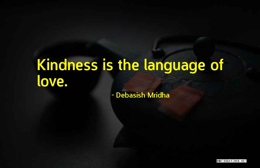 Kindness Happiness Quotes By Debasish Mridha Kindness Happiness Quotes By Debasish Mridha