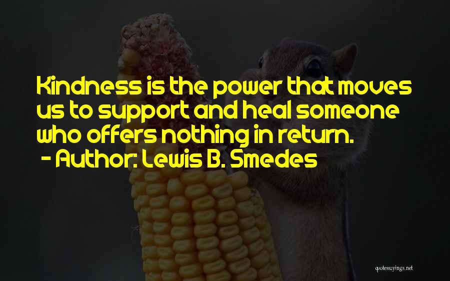 Kindness In Return Quotes By Lewis B. Smedes