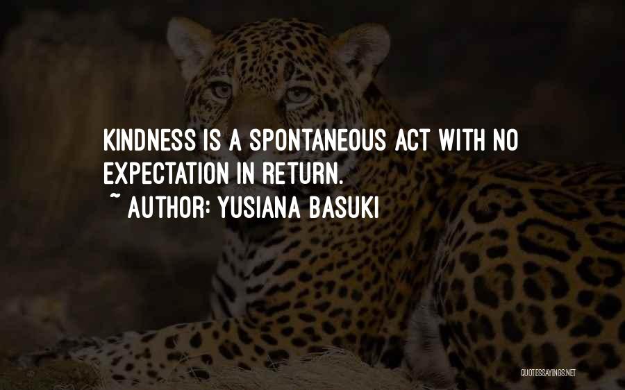 Kindness In Return Quotes By Yusiana Basuki