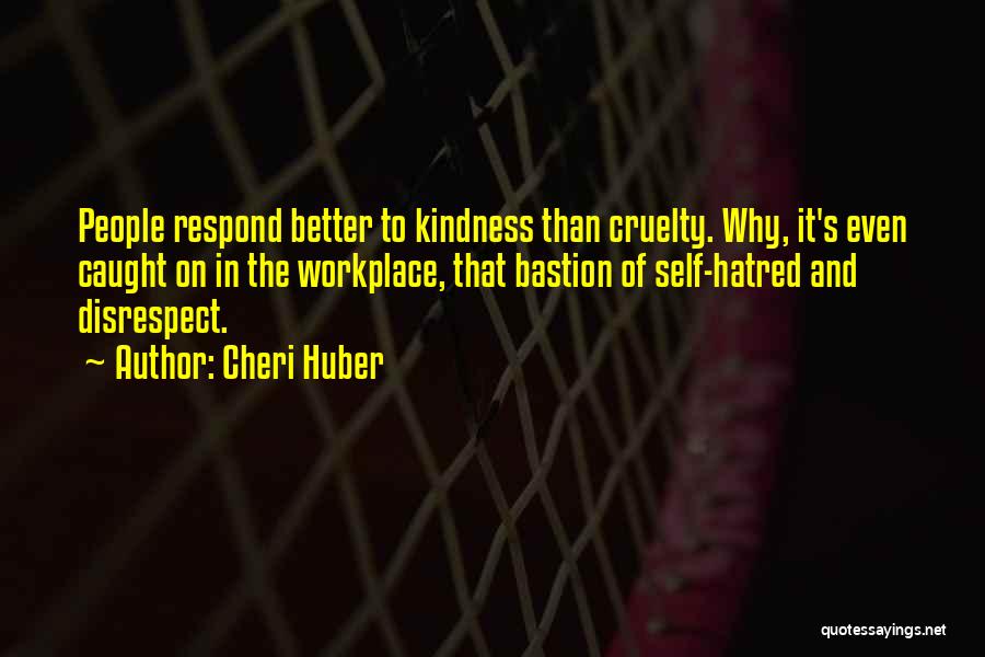 Kindness In The Workplace Quotes By Cheri Huber