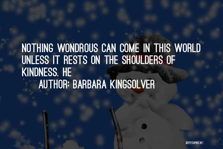 Kindness In The World Quotes By Barbara Kingsolver