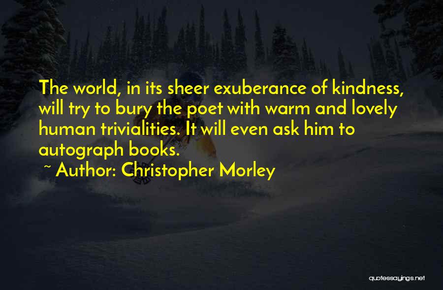 Kindness In The World Quotes By Christopher Morley