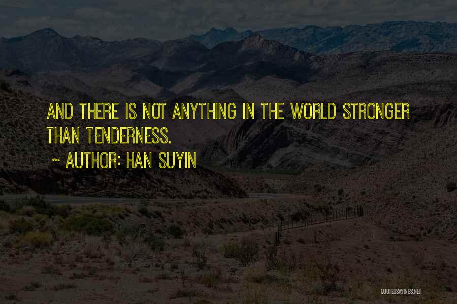 Kindness In The World Quotes By Han Suyin