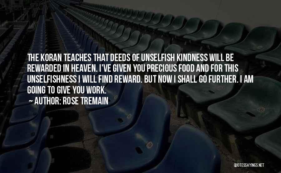 Kindness Is Rewarded Quotes By Rose Tremain