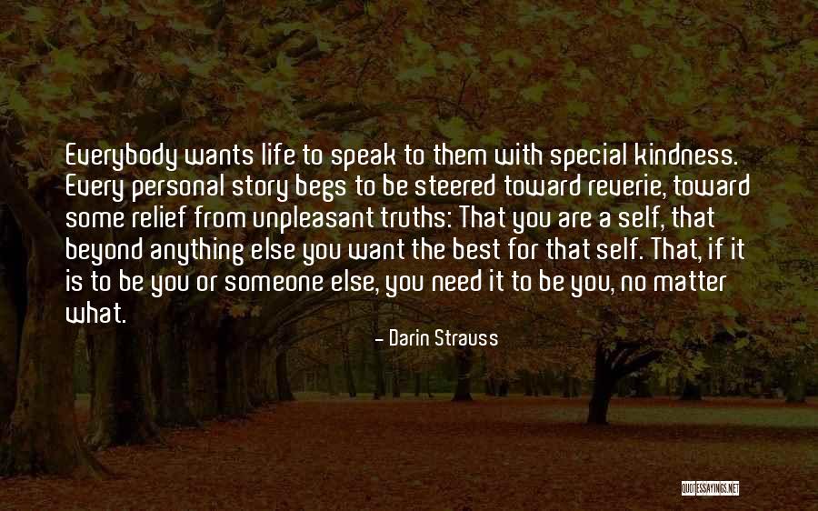Kindness Is The Best Quotes By Darin Strauss Kindness Is The Best Quotes By Darin Strauss