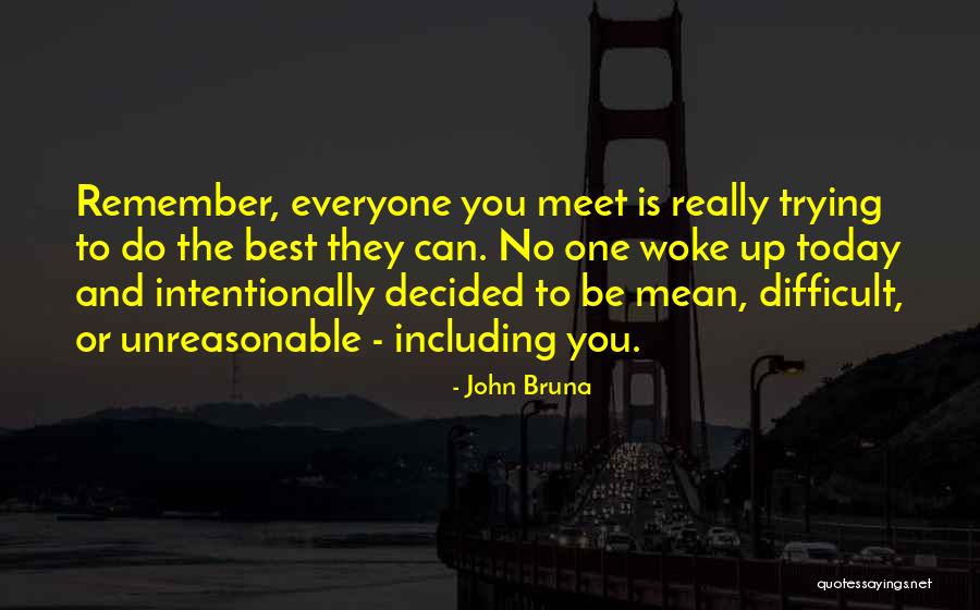 Kindness Is The Best Quotes By John Bruna Kindness Is The Best Quotes By John Bruna