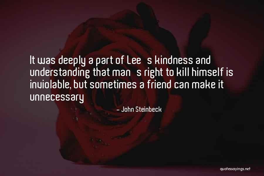 Kindness Kill Quotes By John Steinbeck Kindness Kill Quotes By John Steinbeck