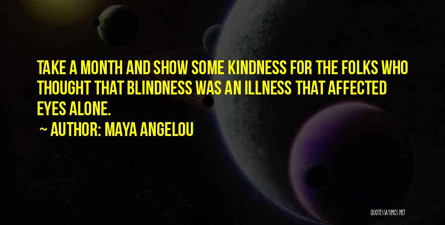 Kindness Maya Angelou Quotes By Maya Angelou