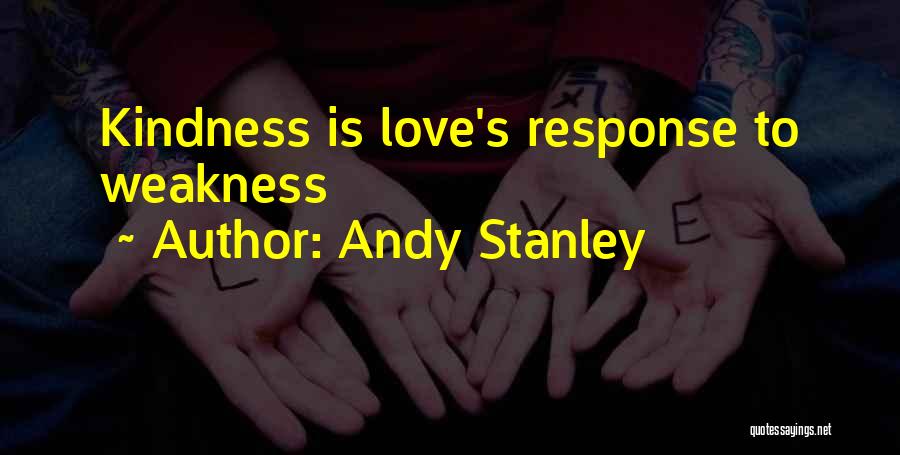 Kindness Not Weakness Quotes By Andy Stanley
