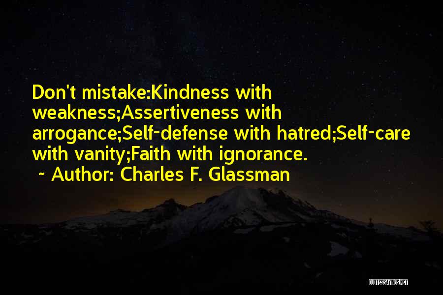 Kindness Not Weakness Quotes By Charles F. Glassman