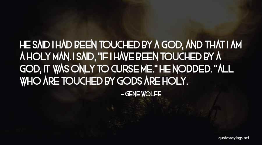 Kindness Of Holy Prophet Quotes By Gene Wolfe Kindness Of Holy Prophet Quotes By Gene Wolfe