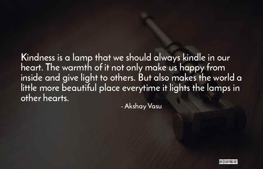 Kindness Of Others Quotes By Akshay Vasu