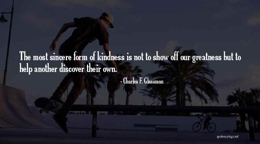 Kindness Of Others Quotes By Charles F. Glassman Kindness Of Others Quotes By Charles F. Glassman