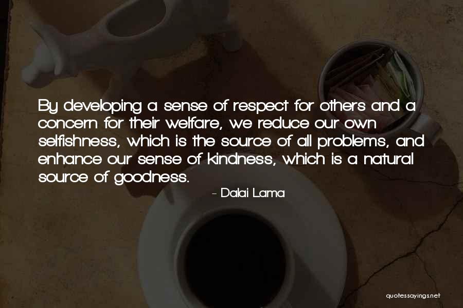 Kindness Of Others Quotes By Dalai Lama Kindness Of Others Quotes By Dalai Lama