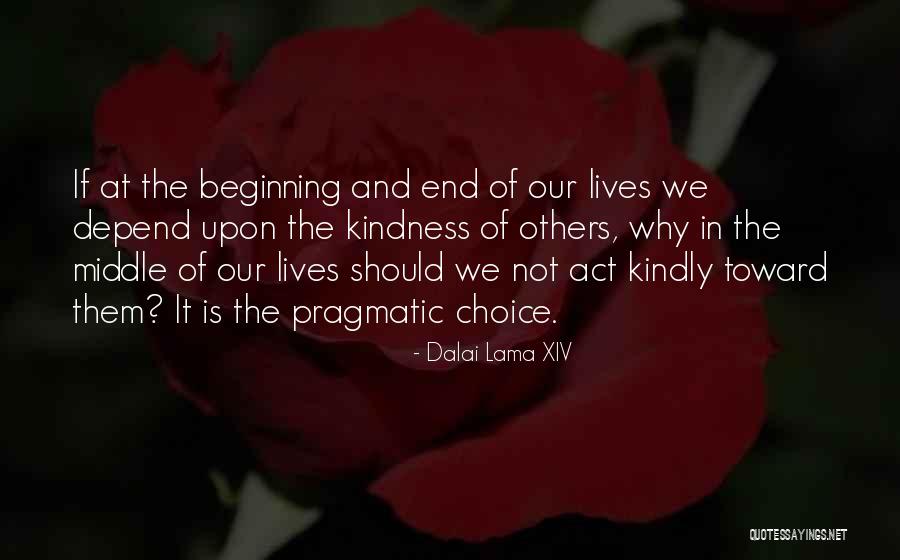 Kindness Of Others Quotes By Dalai Lama XIV Kindness Of Others Quotes By Dalai Lama XIV