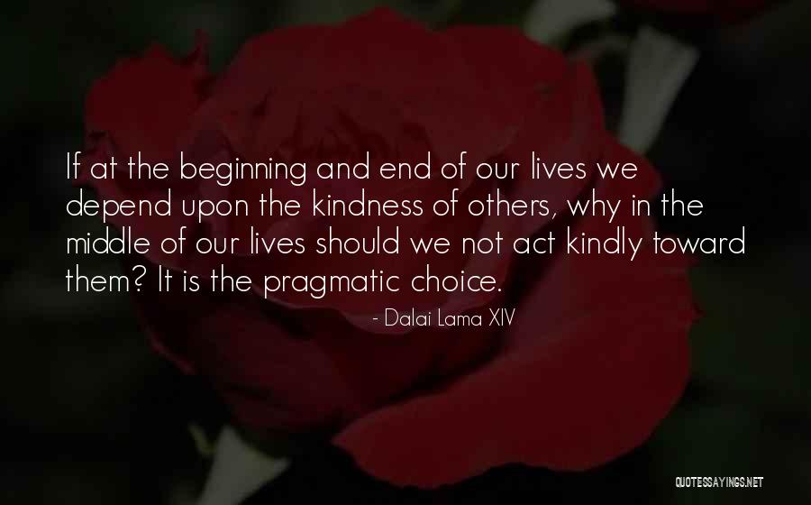 Kindness Of Others Quotes By Dalai Lama XIV