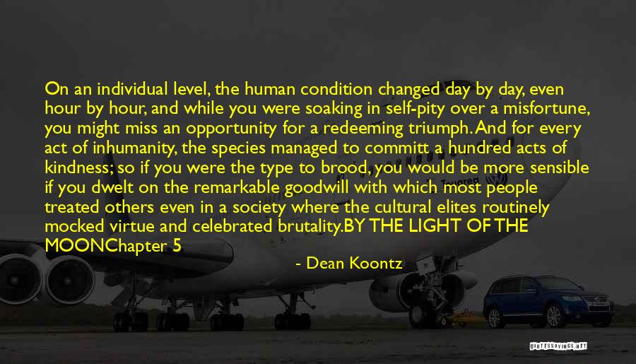 Kindness Of Others Quotes By Dean Koontz Kindness Of Others Quotes By Dean Koontz