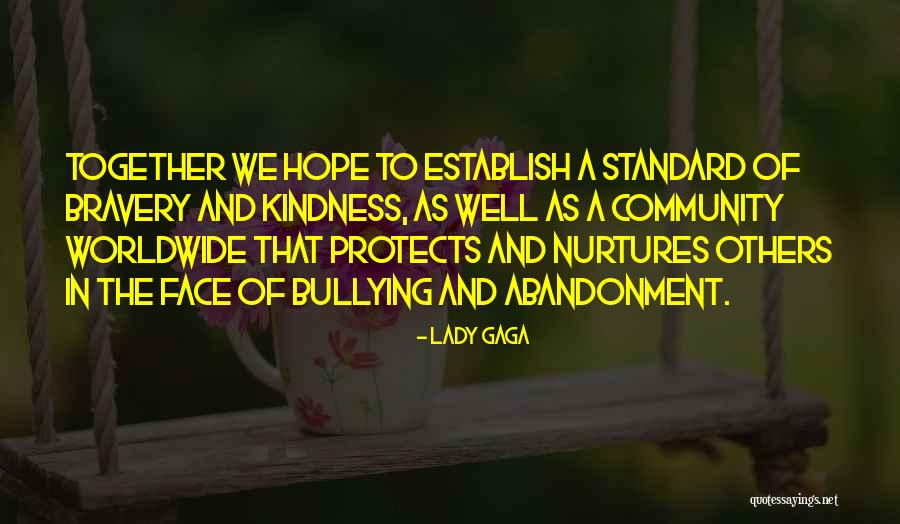 Kindness Of Others Quotes By Lady Gaga Kindness Of Others Quotes By Lady Gaga