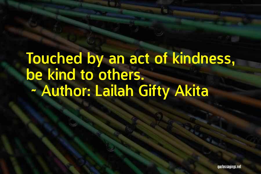 Kindness Of Others Quotes By Lailah Gifty Akita