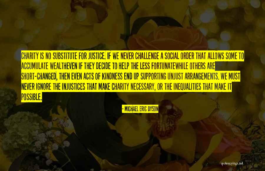 Kindness Of Others Quotes By Michael Eric Dyson Kindness Of Others Quotes By Michael Eric Dyson