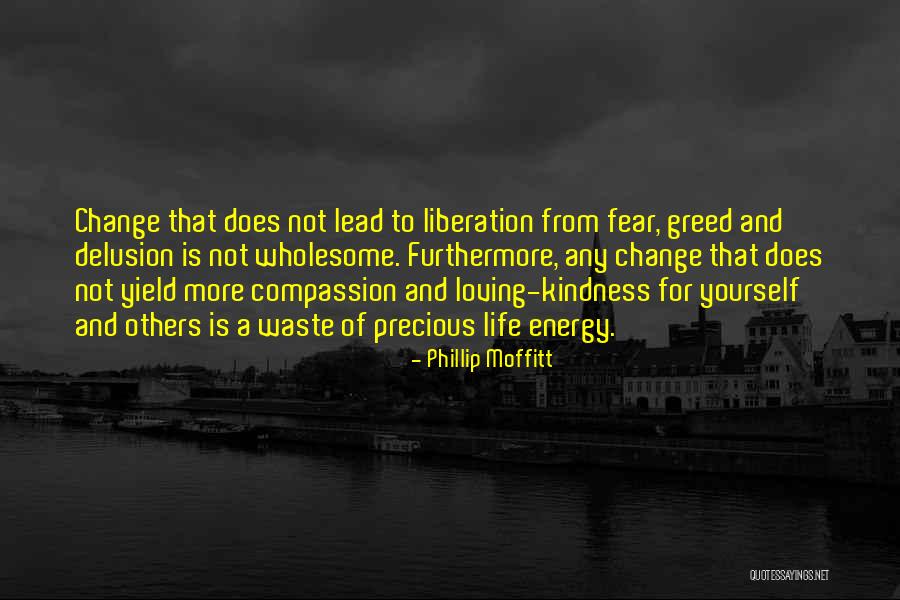 Kindness Of Others Quotes By Phillip Moffitt Kindness Of Others Quotes By Phillip Moffitt