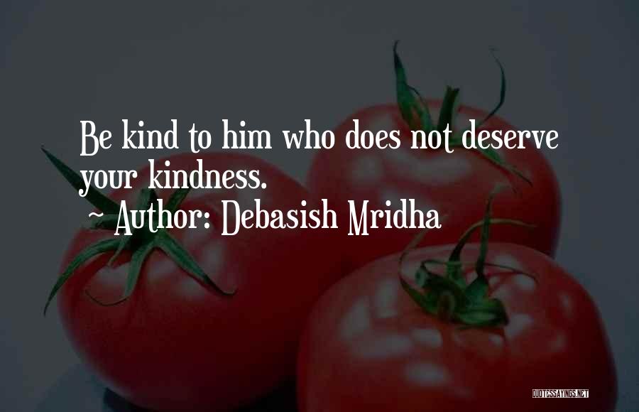 Kindness Quotes By Debasish Mridha