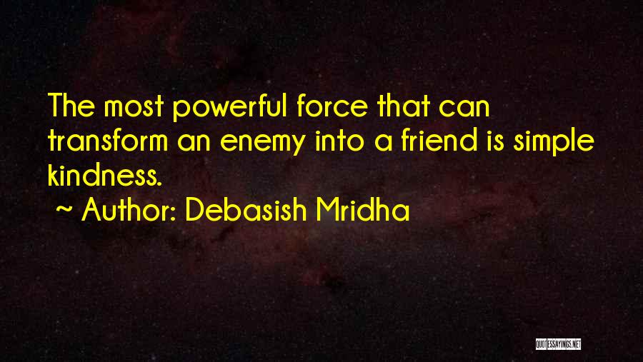 Kindness Quotes By Debasish Mridha