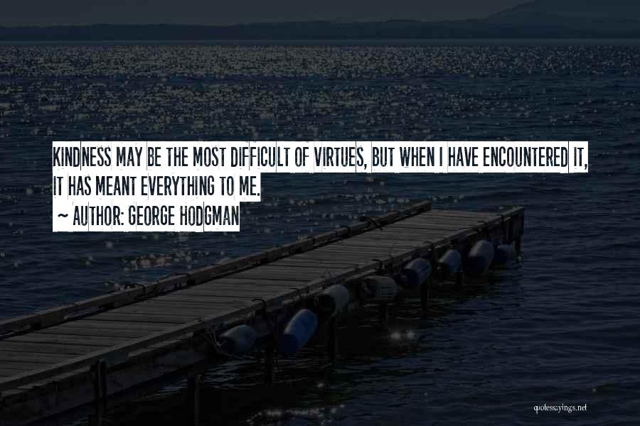 Kindness Quotes By George Hodgman