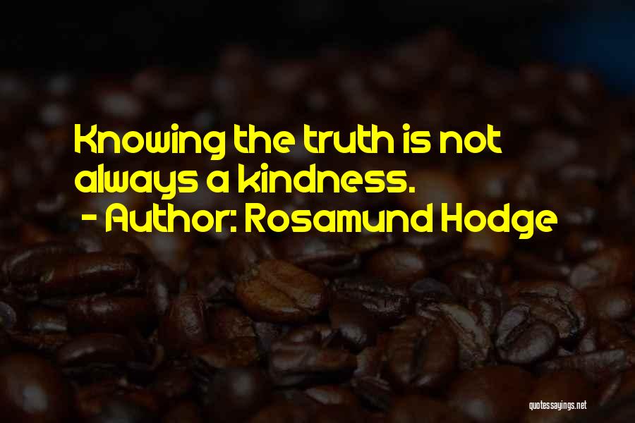 Kindness Quotes By Rosamund Hodge