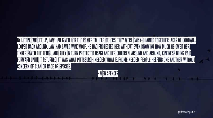 Kindness Returned Quotes By Wen Spencer Kindness Returned Quotes By Wen Spencer