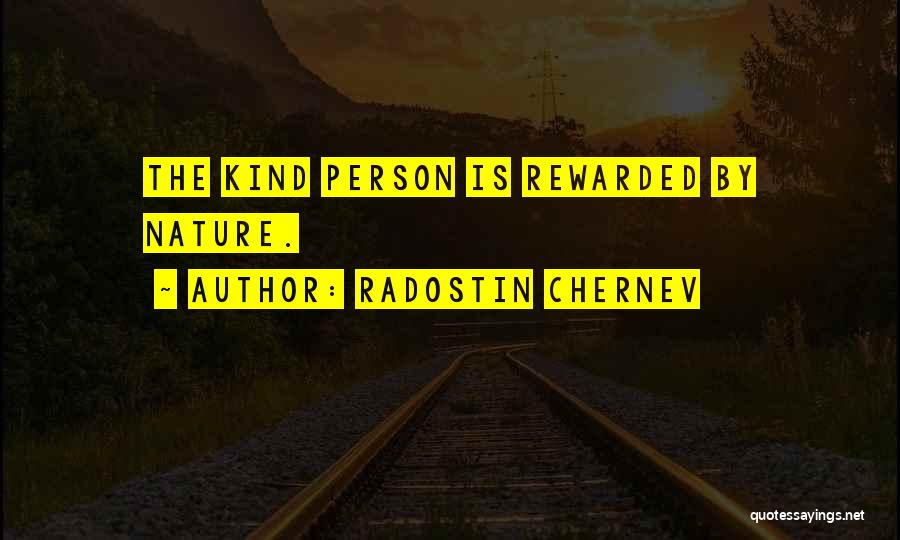 Kindness Rewarded Quotes By Radostin Chernev