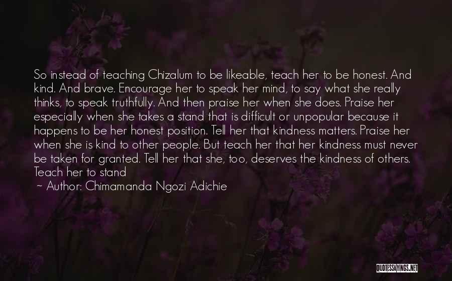 Kindness Taken For Granted Quotes By Chimamanda Ngozi Adichie