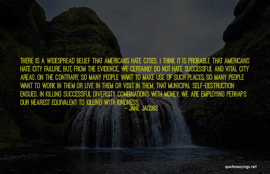 Kindness That Quotes By Jane Jacobs Kindness That Quotes By Jane Jacobs