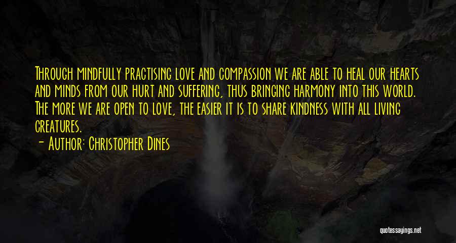 Kindness To All Living Things Quotes By Christopher Dines