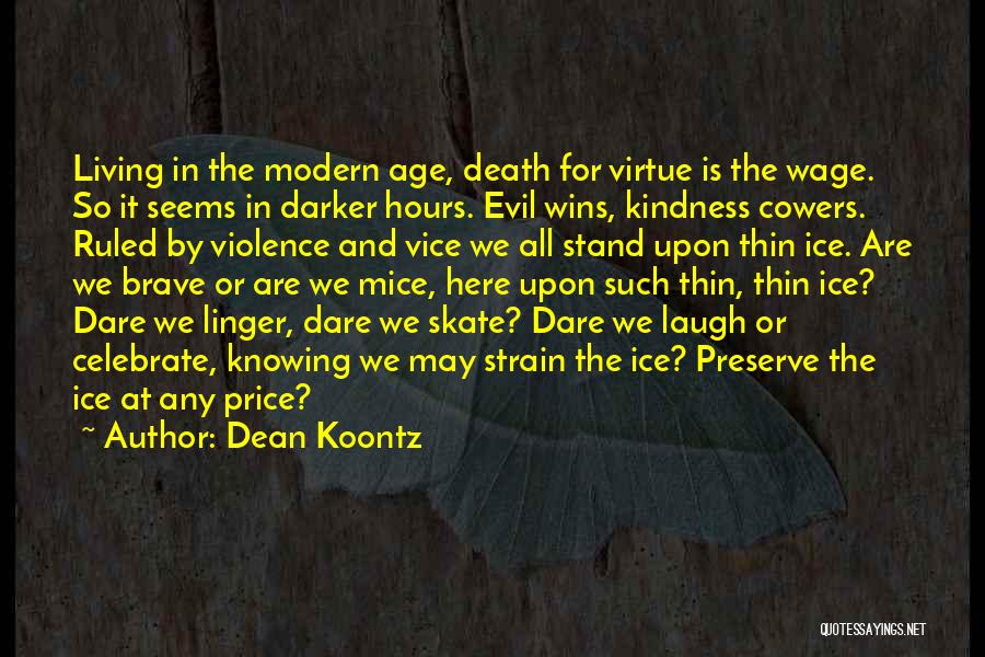 Kindness To All Living Things Quotes By Dean Koontz