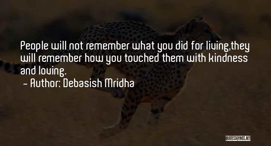 Kindness To All Living Things Quotes By Debasish Mridha