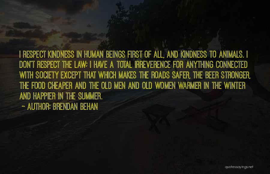 Kindness To Animals Quotes By Brendan Behan