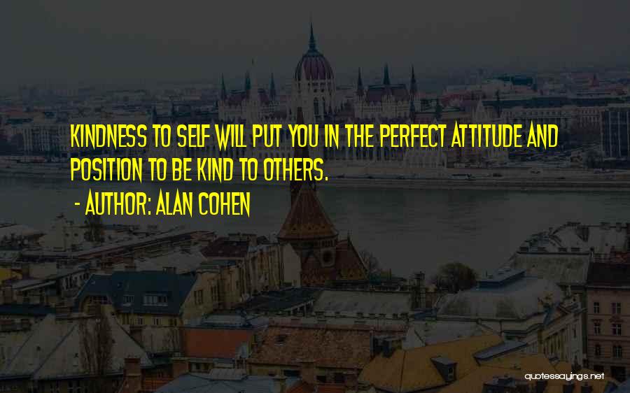 Kindness To Others Quotes By Alan Cohen