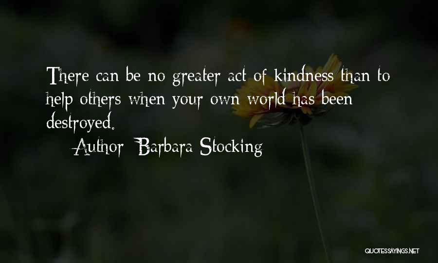 Kindness To Others Quotes By Barbara Stocking