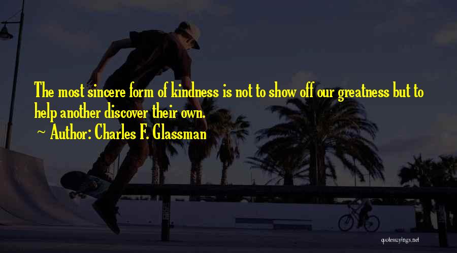 Kindness To Others Quotes By Charles F. Glassman