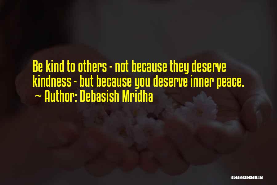 Kindness To Others Quotes By Debasish Mridha